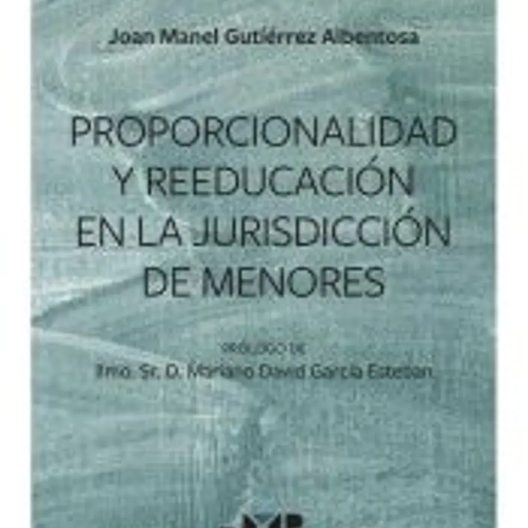 Proporcionalidad y reeducación en la jurisdicción de menores 1