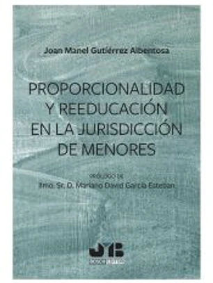 Proporcionalidad y reeducación en la jurisdicción de menores