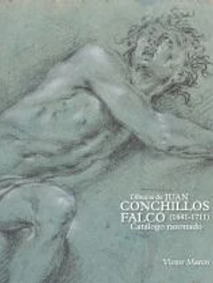 Dibujos de Juan Conchillos Falcó (1641-1711). Catálogo razonado