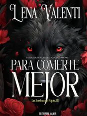 PARA COMERTE MEJOR.(LAS SOMBRAS DEL ALPHA)