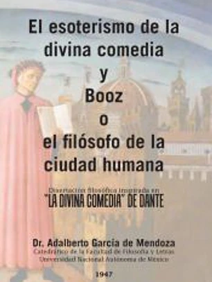 El esoterismo de la divina comedia y Booz o el filósofo de la ciudad humana