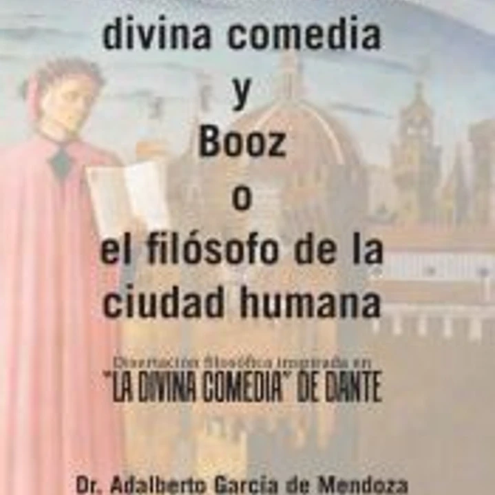 El esoterismo de la divina comedia y Booz o el filósofo de la ciudad humana 1