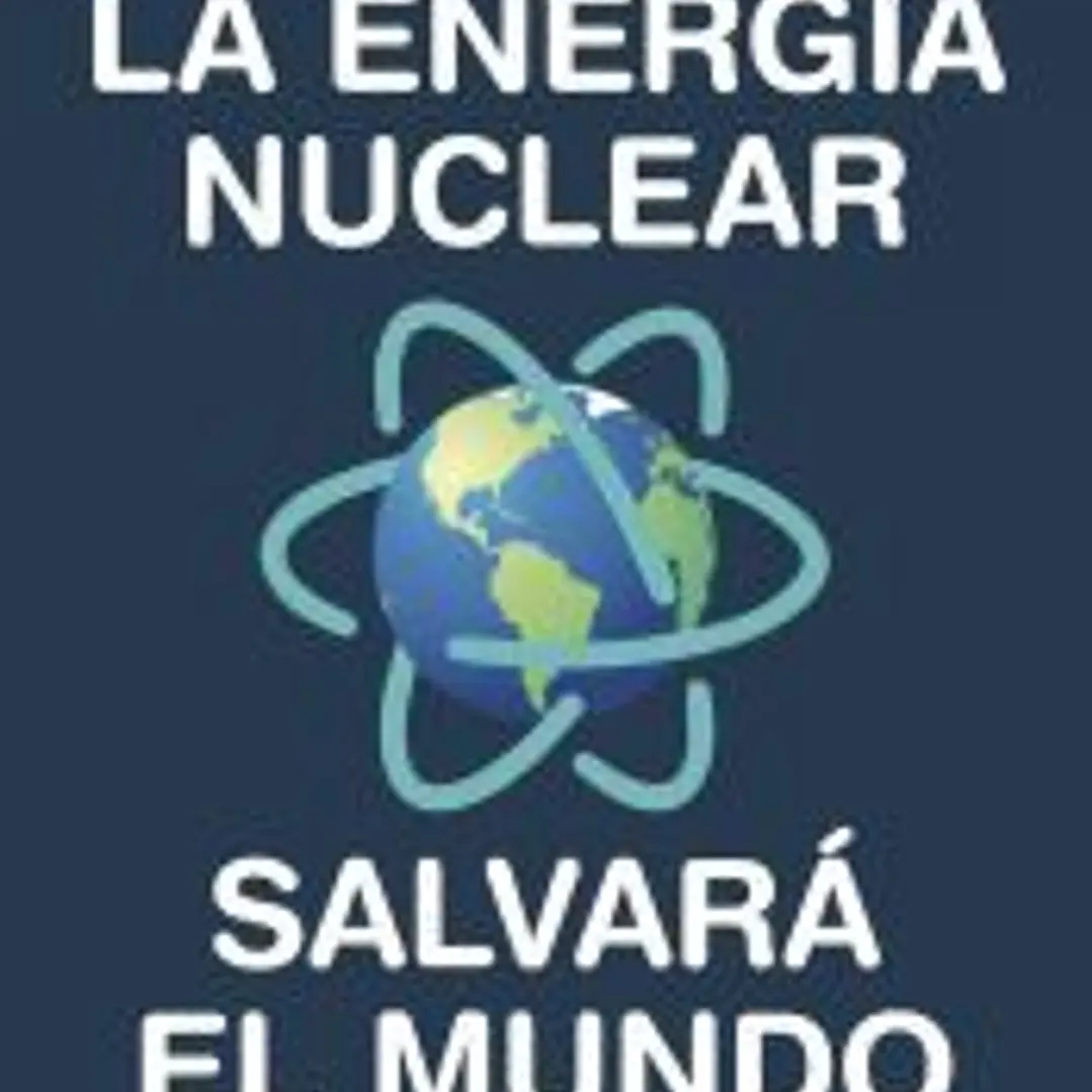 La energía nuclear salvará el mundo 1