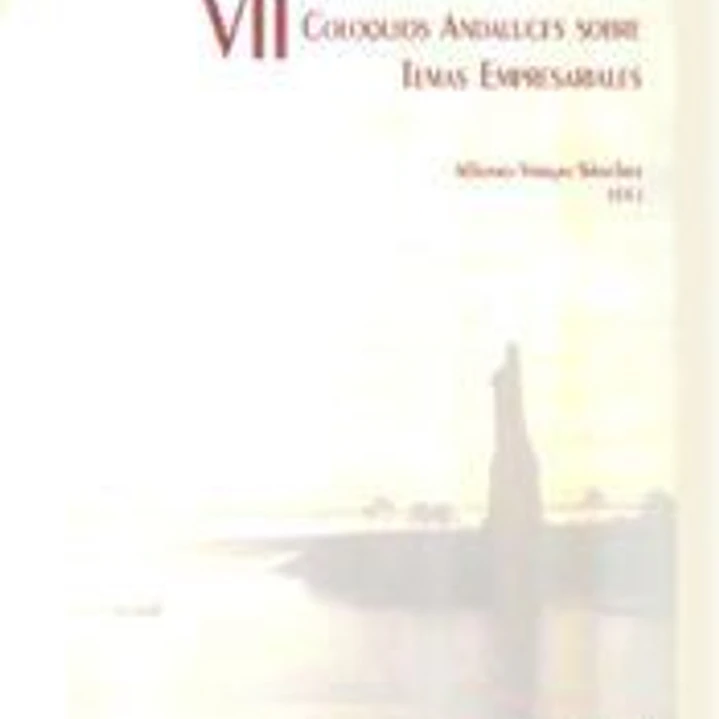 VII COLOQUIOS ANDALUCES SOBRE TEMAS EMPRESARIALES 1