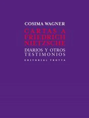 Cartas a Friedrich Nietzsche: diarios y otros testimonios
