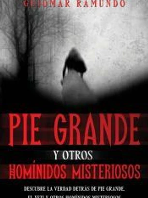 Pie Grande y otros Homínidos Misteriosos