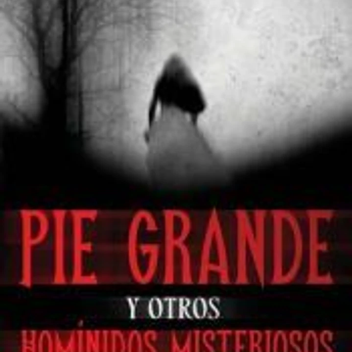 Pie Grande y otros Homínidos Misteriosos 1
