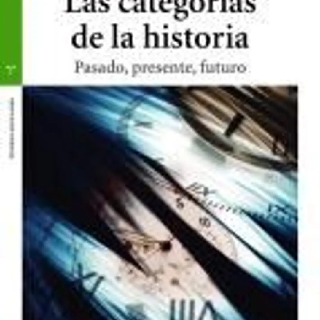 Las categorías de la historia: Pasado, presente y futuro 1
