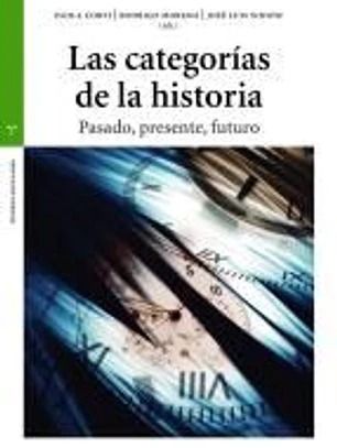 Las categorías de la historia: Pasado, presente y futuro