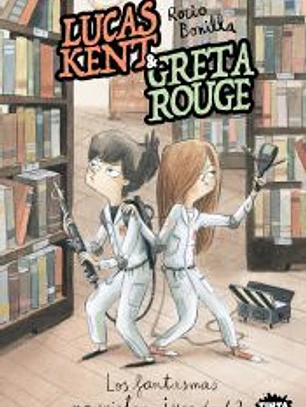 Lucas Kent & Greta Rouge 2. Los fantasmas no existen, ¿verdad?