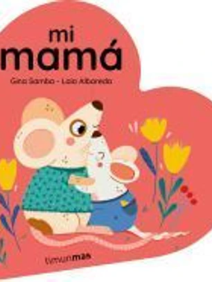 Mi mamá. Libro de cartón en forma de corazón