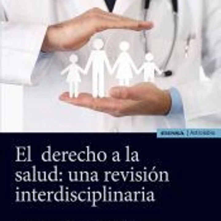 El derecho a la salud: una revisión interdisciplinaria 1