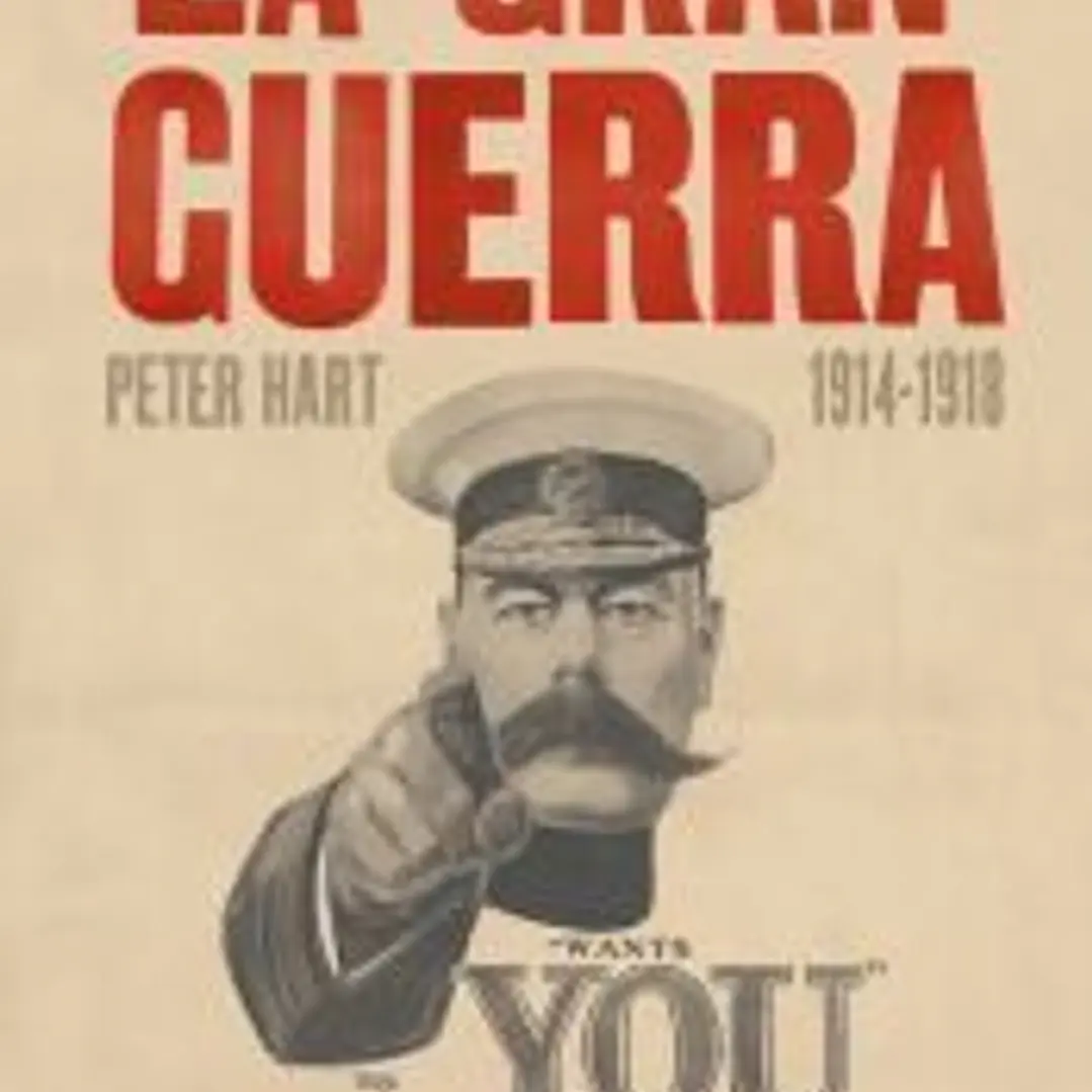 La Gran Guerra (1914-1918): historia militar de la primera guerra mundial 1