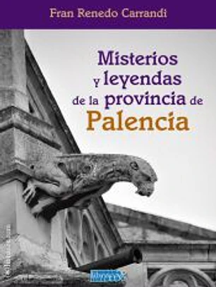 MISTERIOS Y LEYENDAS DE LA PROVINCIA DE PALENCIA