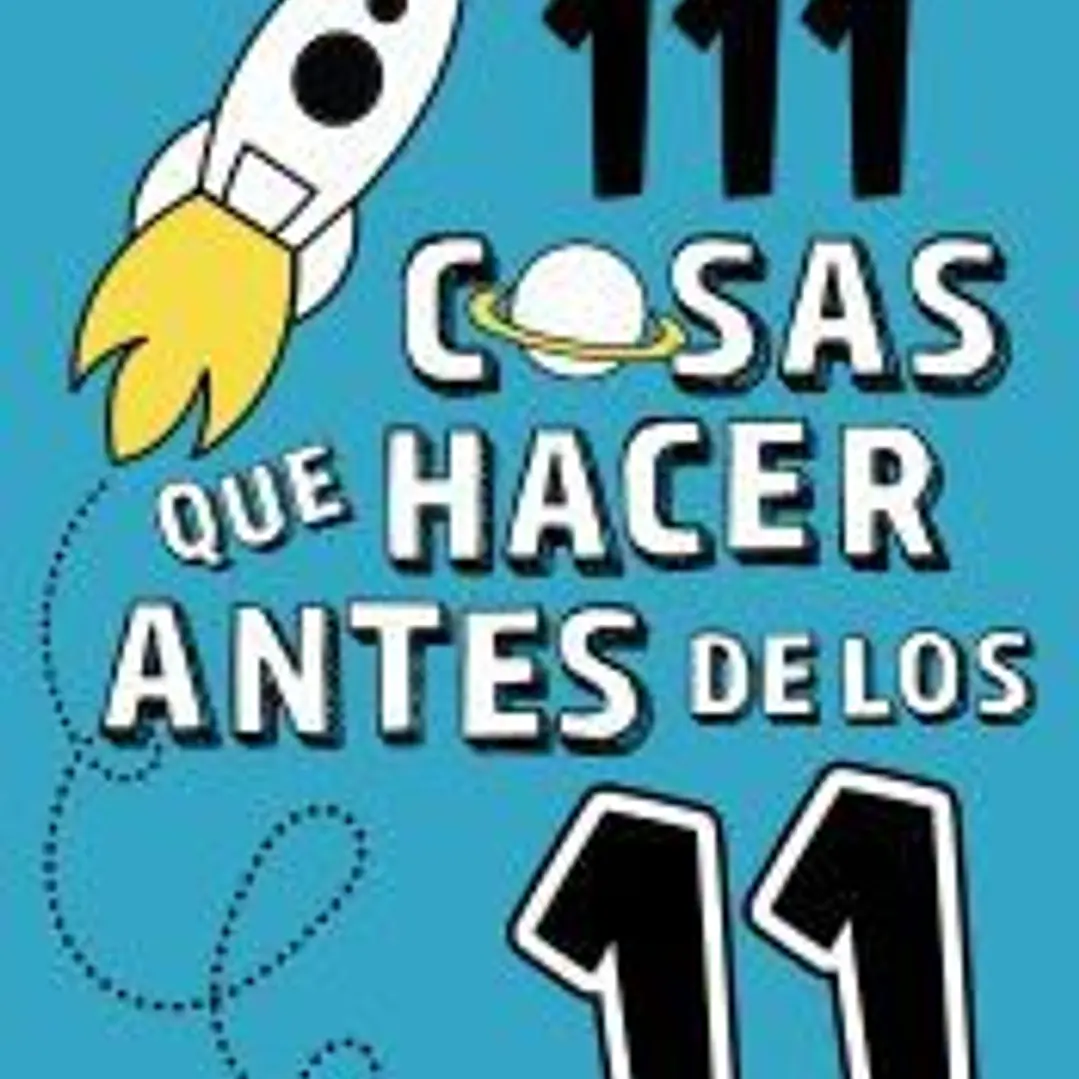 111 cosas que hacer antes de los 11 1