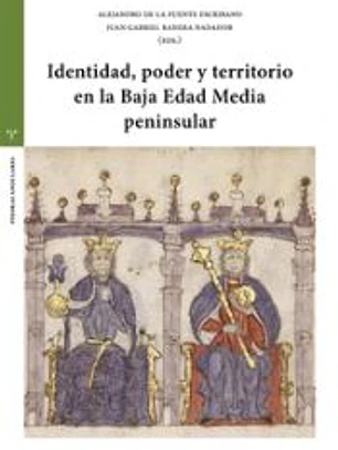 Identidad, poder y territorio en la Baja Edad Media peninsular
