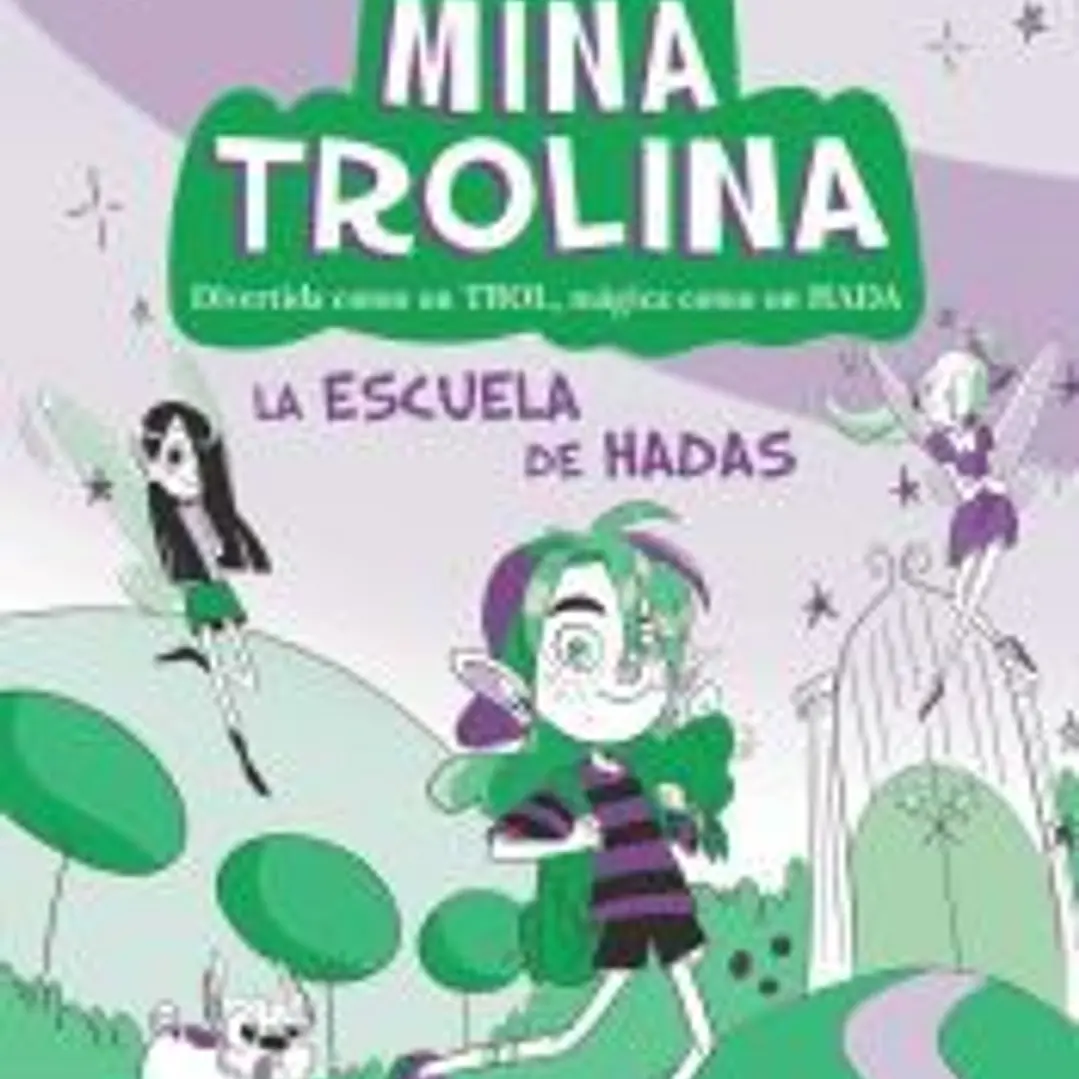 Mina Trolina, 1. La escuela de hadas 1