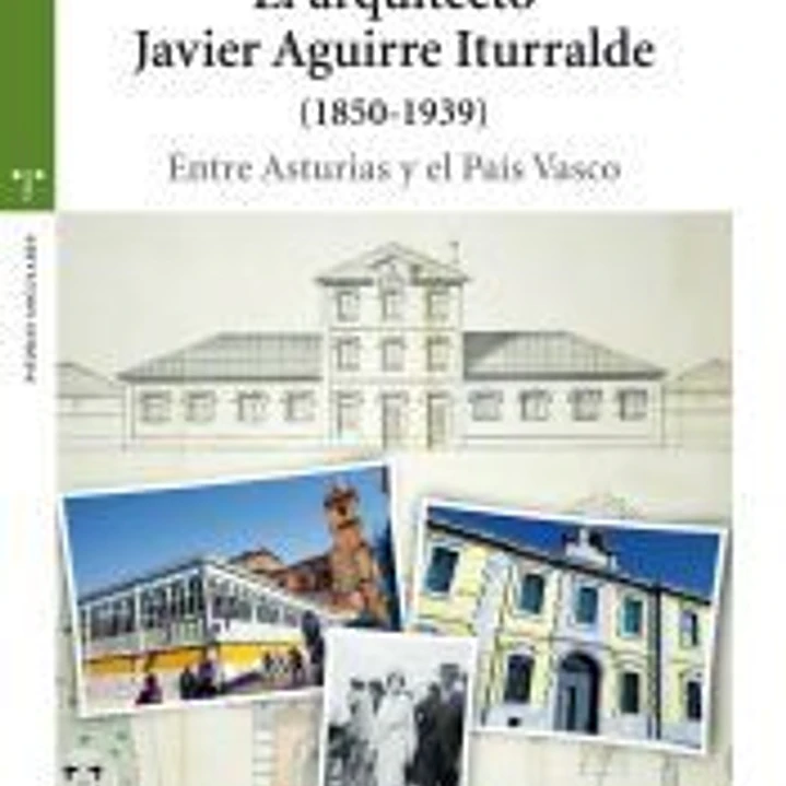 El arquitecto Javier Aguirre Iturralde (1850-1939) 1