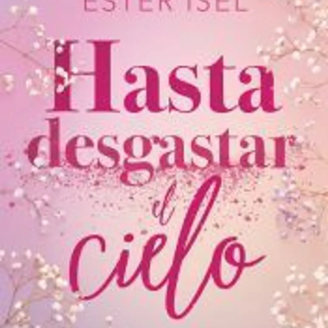 Hasta desgastar el cielo 1