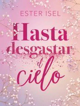 Hasta desgastar el cielo