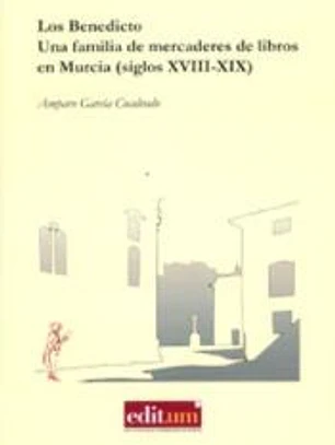 Los Benedicto: una familia de mercaderes de libros en Murcia (siglos XVIII- XIX)