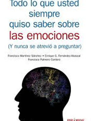 Todo lo que Ud siempre quiso saber sobre las Emociones