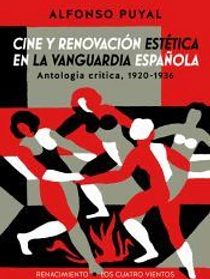 Cine y renovación estética en la vanguardia española . Antología crítica, 1920-1936