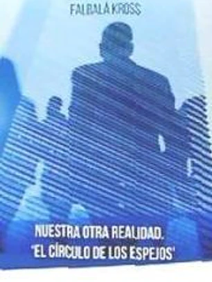 NUESTRA OTRA REALIDAD. EL CIRCULO DE LOS ESPEJOS