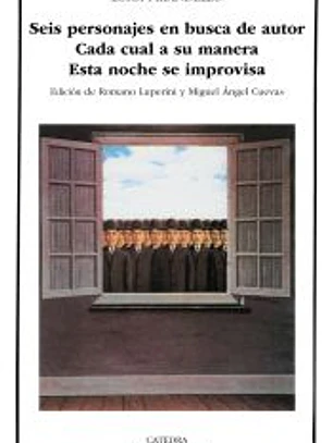 Seis personajes en busca de autor; Cada cual a su manera; Esta noche se improvisa