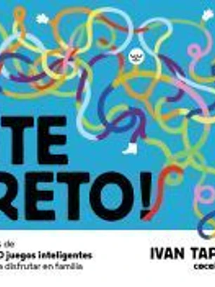 ¡Te reto! Más de 200 acertijos para disfrutar en familia