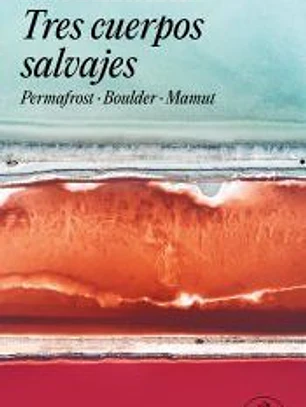 Tres cuerpos salvajes