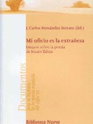 Mi oficio es la extrañeza. Ensayos sobre la poesía de Talens