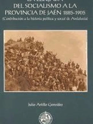 La llegada del socialismo a la provincia de Jaén 1885-1905