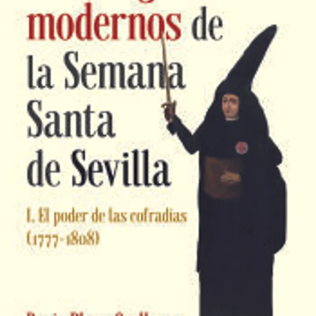 Los orígenes modernos de la Semana Santa de Sevilla, I 1