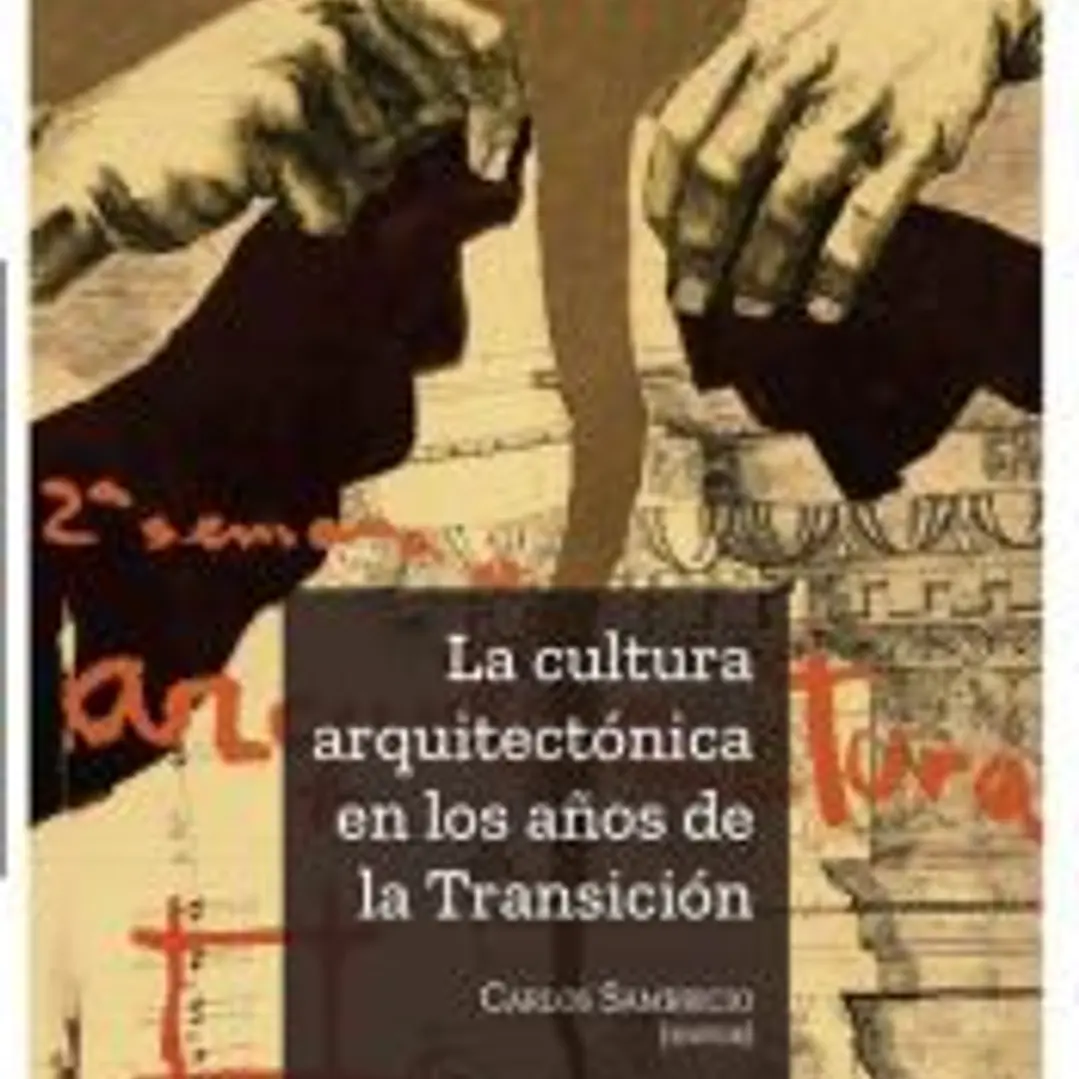 La cultura arquitectónica en los años de la Transición 1