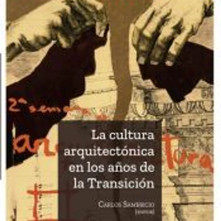 La cultura arquitectónica en los años de la Transición 1