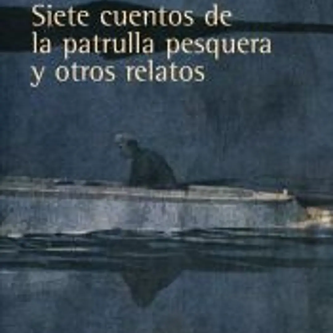 Siete cuentos de la patrulla pesquera y otros relatos 1