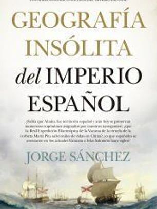 Geografía insólita del Imperio español