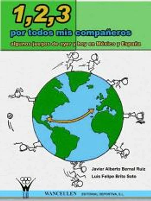 1,2,3 POR TODOS MIS COMPAÑEROS -ALGUNOS JUEGOS DE AYER Y HOY DE ESPAÑA Y MÉXICO
