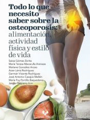 Todo lo que necesito saber sobre la osteoporosis: Alimentación, actividad física y estilo de vida