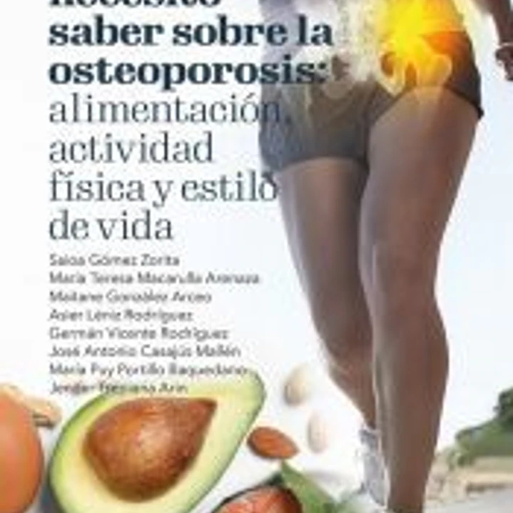 Todo lo que necesito saber sobre la osteoporosis: Alimentación, actividad física y estilo de vida 1
