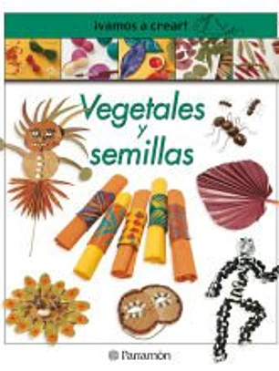 ¡VAMOS A CREAR! VEGETALES Y SEMILLAS