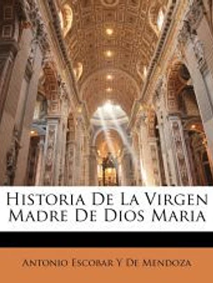 Historia De La Virgen Madre De Dios Maria