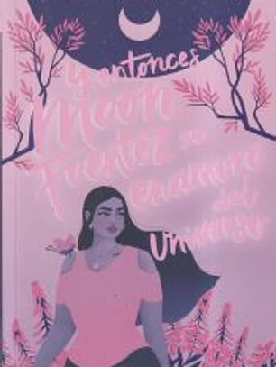 Y entonces Moon Fuentez se enamoró del universo