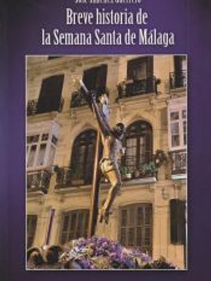 Breve Historia de la Semana Santa de Málaga
