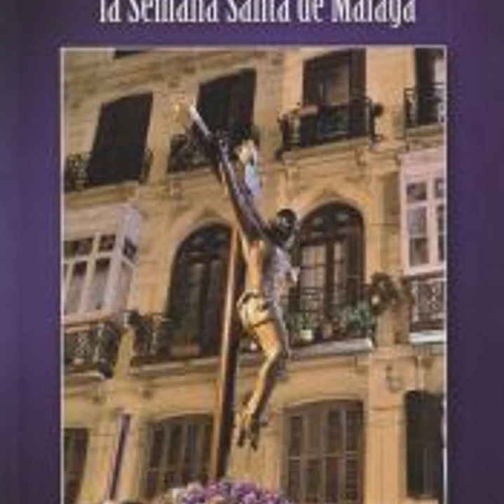 Breve Historia de la Semana Santa de Málaga 1