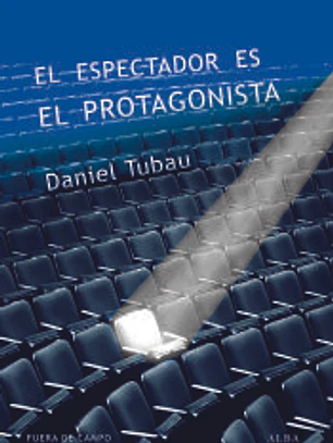 El espectador es el protagonista: Manual y antimanual de guion