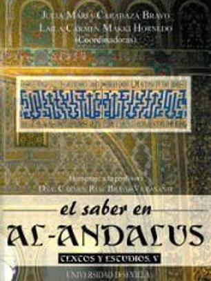 El saber en al-Andalus : textos y estudios V. Homenaje a la profesora Dña. Carmen Ruiz Bravo-Villasante