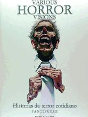 Various horror visions 1: Historias de terror cotidiano
