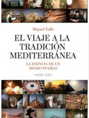 El Viaje a la Tradición Mediterránea: La esencia de un mismo pueblo